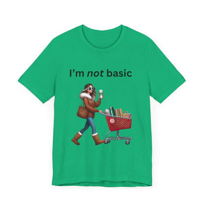 Not Basic - Unisex Jersey Short Sleeve Tee