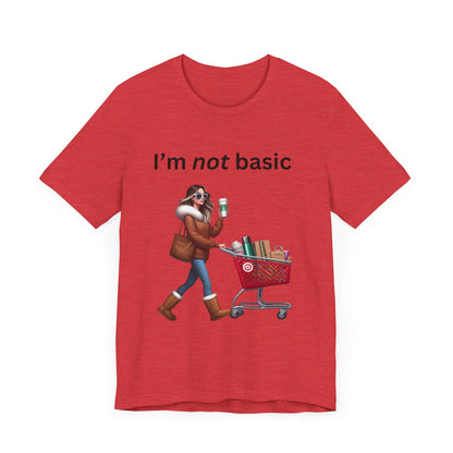 Not Basic - Unisex Jersey Short Sleeve Tee