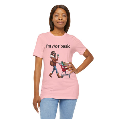 Not Basic - Unisex Jersey Short Sleeve Tee