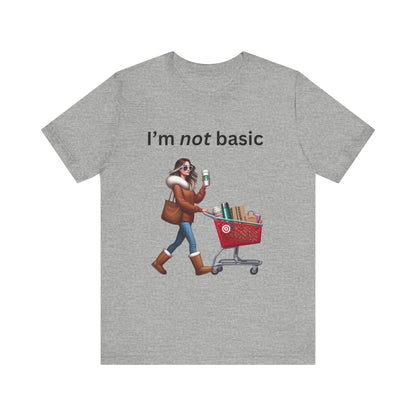 Not Basic - Unisex Jersey Short Sleeve Tee