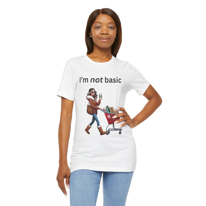 Not Basic - Unisex Jersey Short Sleeve Tee