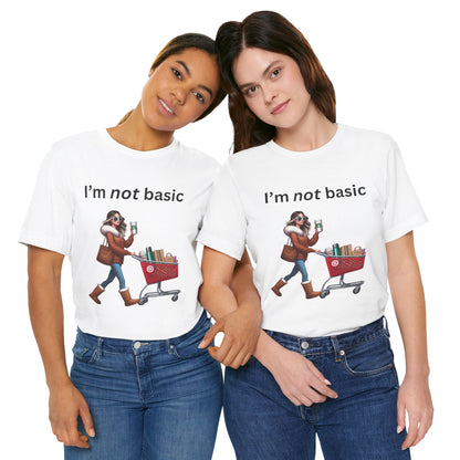 Not Basic - Unisex Jersey Short Sleeve Tee