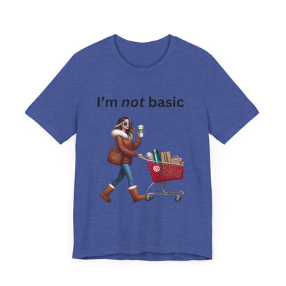 Not Basic - Unisex Jersey Short Sleeve Tee