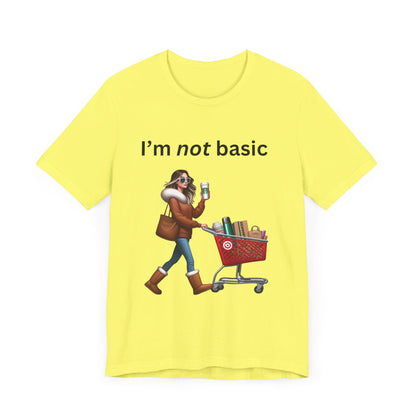 Not Basic - Unisex Jersey Short Sleeve Tee