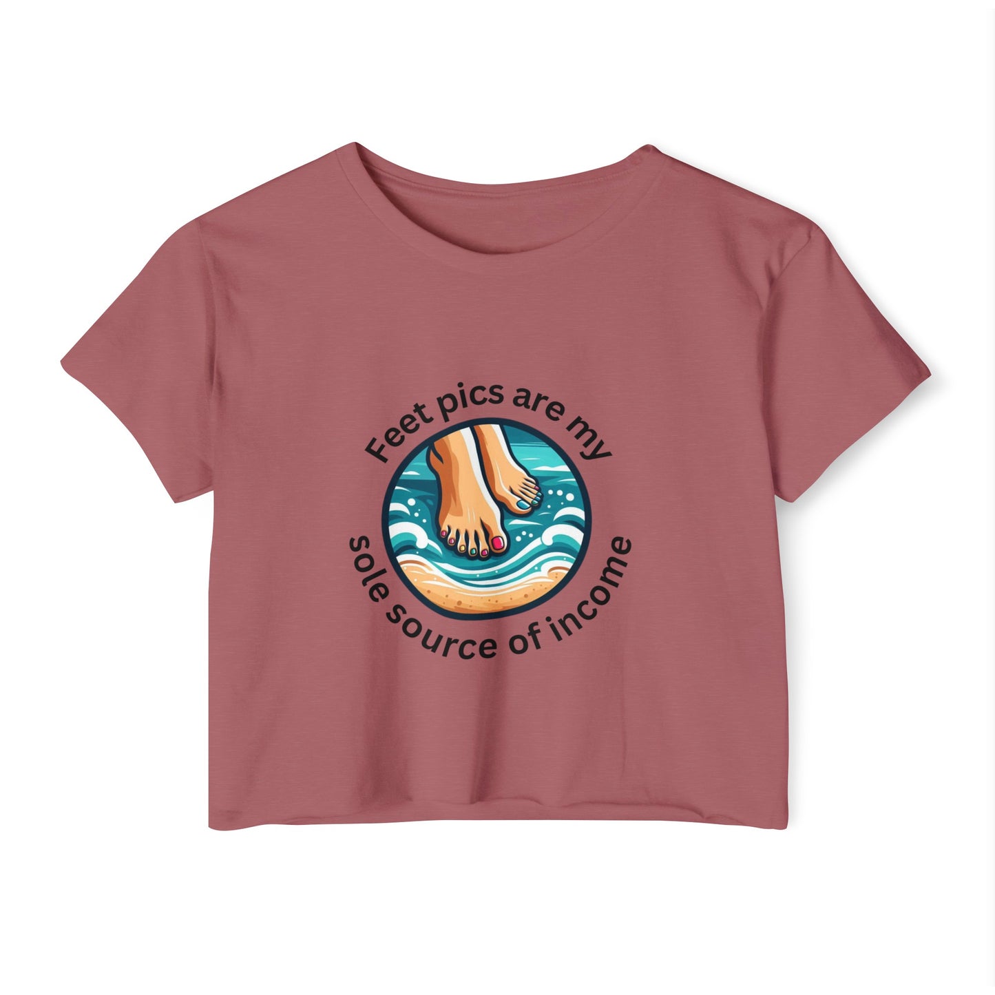 Feet are my sole source of income - Women's Crop Top