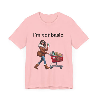 Not Basic - Unisex Jersey Short Sleeve Tee