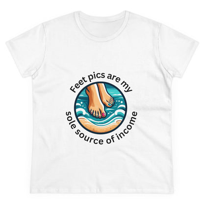 Feet pics are my sole source of income - Women's Midweight Cotton Tee